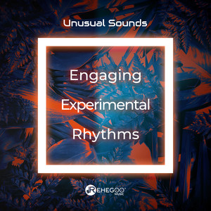 Unusual Sounds: Engaging Experimental Rhythms