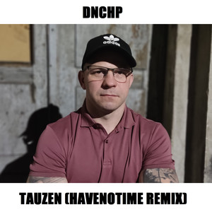 Tauzen (HaveNoTime Remix|Explicit)