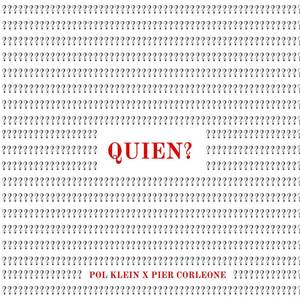 Quien?