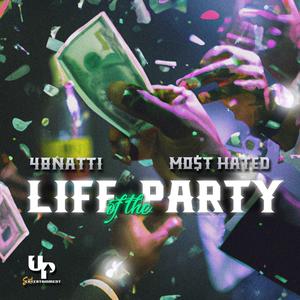 Life Of The Party (feat. Mo$t Hated) [Explicit]