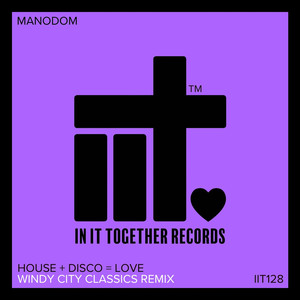 House + Disco = Love (Windy City Classics Extended Remix)