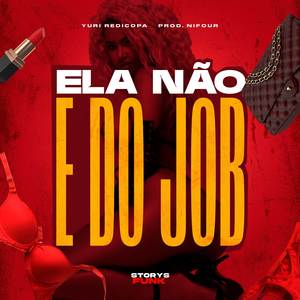Ela não é do Job (Explicit)