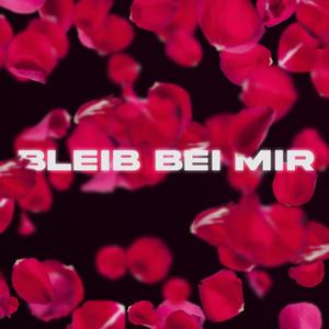 Bleib Bei Mir