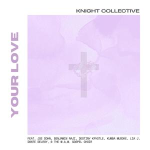 Your Love (feat. Joe Dohn, Benjamin Raji, Destiny Krystle, Kumba Musoke, Lia J, Donte Delroy & The W.A.W. Gospel Choir)