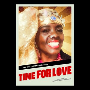 Time for Love (feat. Princess Afrodyete Love Johnson EL) [Explicit]