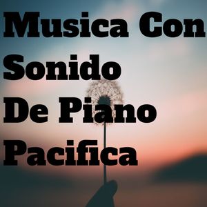 Musica Con Sonido de Piano Pacifica