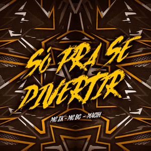 Só Pra Se Divertir
