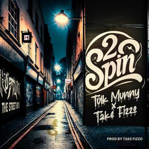 2 Spin (feat. Tulk Munny & Take Fizzo) (Explicit)
