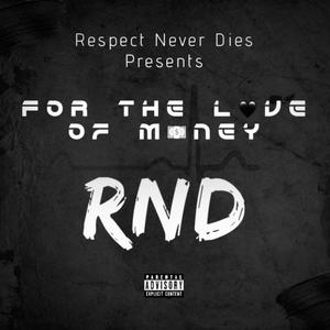 RND (For The Love Of Money) [Explicit]