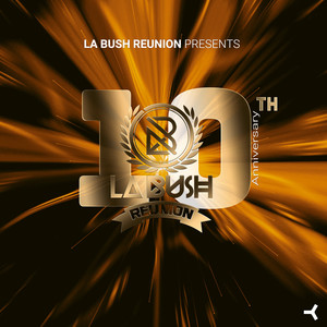 La Bush Reunion (10th Anniversary)