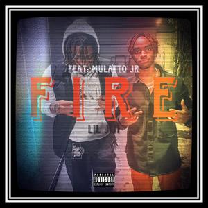 FIRE (feat. Mulatto Jr) (Explicit)