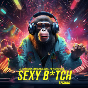 Sexy B*tch (Techno|Explicit)