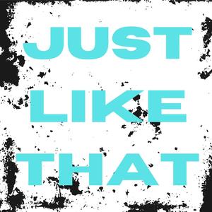 Just Like That (Explicit)