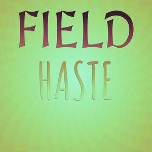 Field Haste