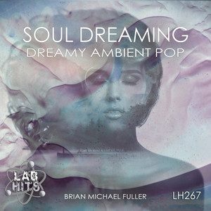 Soul Dreaming: Dreamy Ambient Pop