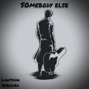 Somebody else