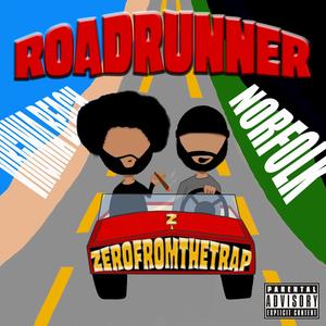 ZeroFromTheTrap : Road Runner (Explicit)