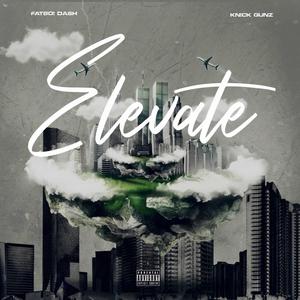 Elevate (feat. Knick Gunz) [Explicit]