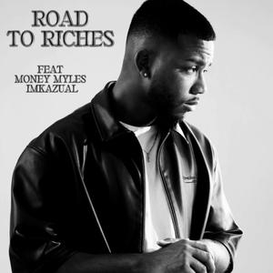 Road to Riches (feat. Money Myles & Imkazual) (Explicit)