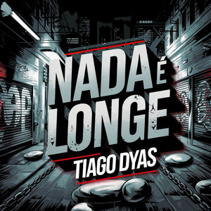 Nada é Longe