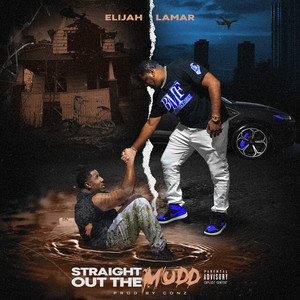 Straight out the Mudd (Explicit)