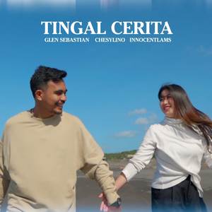 TINGGAL CERITA Feat. Glen Sebastian & Chesylino