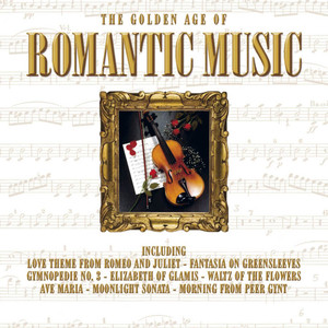 The Golden Age Of Romantic Music