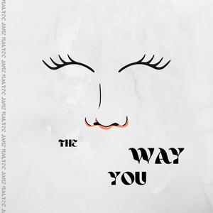 The Way You