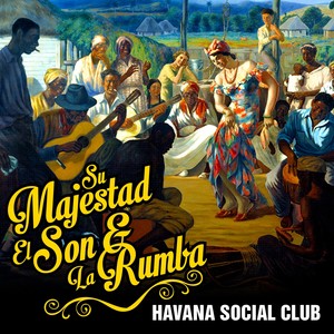 Su Majestad el Son & La Rumba