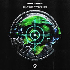 DONT LET IT TOUCH ME