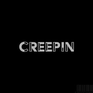 Creepin (Explicit)
