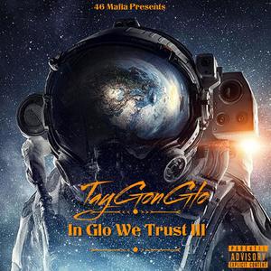 In Glo We Trust 3 (Explicit)