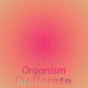 Organism Meliorate