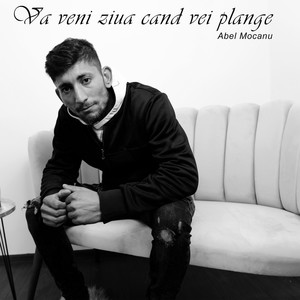 Va veni ziua cand vei plange