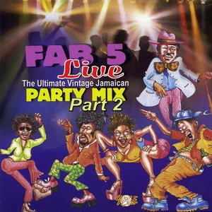 Fab 5 Live: The Ultimate Vintage Jamaican Party Mix Part 2