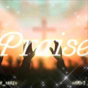 Praise (feat. Christ Jr)