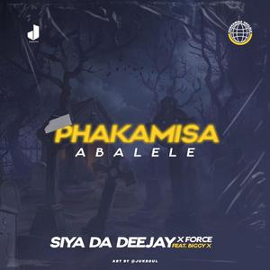 Phakamisa Abalele (feat. X force_za & Biggy X)