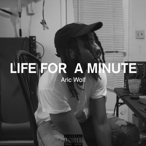 Life For A Minute (Explicit)