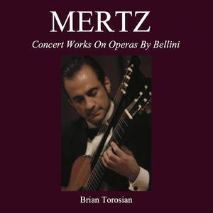 MERTZ: Concert Works On Operas By Bellini