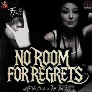 No Room For Regrets (feat. Tiny Tim TJ) (Explicit)