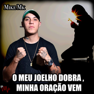 O Meu Joelho Dobra, Minha Oração Vem