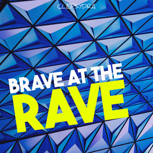 Brave at the Rave