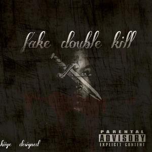 Fake double kill（prod by Simon Marcus）