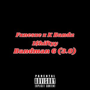 Bandman 6 (feat. K Bandz) (3.0) (Explicit)