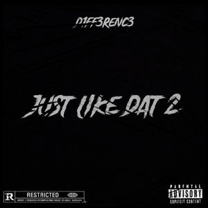 Just Like Dat 2 (Explicit)