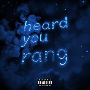 Heard You Rang (Explicit)