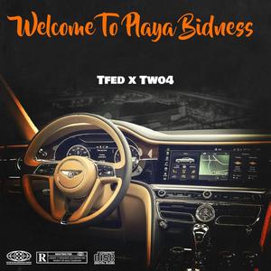 Welcome To Playa Bidness (Explicit)