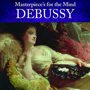 masterpiece s for the mind claude debussy