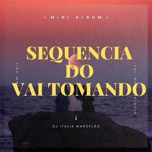 SEQUENCIA DO VAI TOMANDO (Explicit)