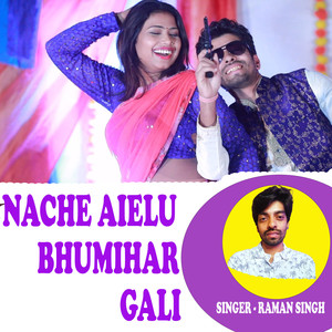 Nache Aielu Bhumihar Gali
